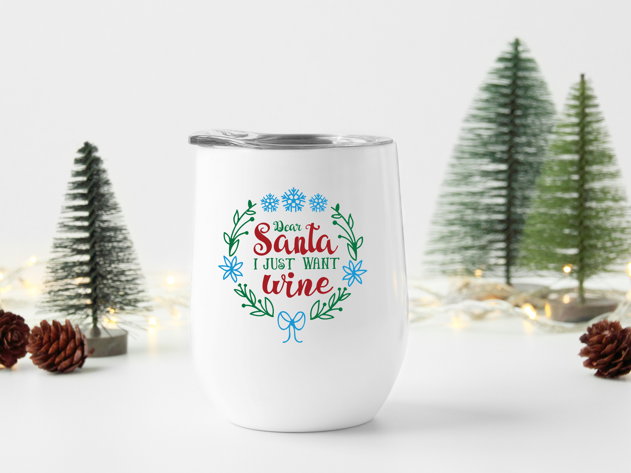 Dear Santa I Just Want Wine - Wine Tumbler