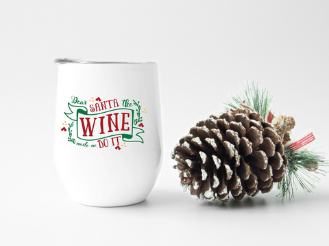 Dear Santa Wine Made Me Do It Wine Tumbler