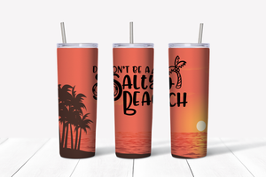 Don't Be a Salty Beach 20 oz Tumbler