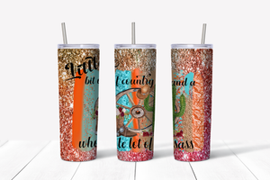 Little Bit of Country, Whole Lotta Sass 20 oz Tumbler