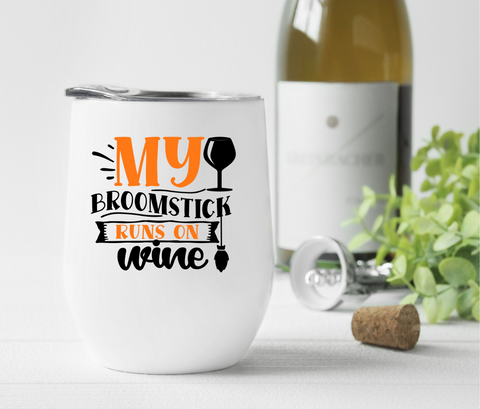 My Broomstick Runs on Wine - Wine Tumbler