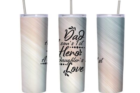 Dad - Son's 1st Hero, Daughter's 1st Love 20 oz Tumbler