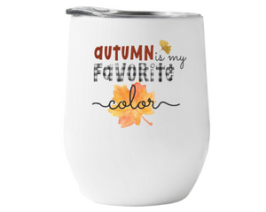 Autumn is My Favorite Color Wine Tumbler