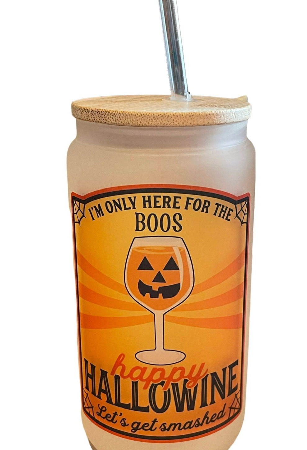 I’m Only Here for the Boos Hallowine Glass Tumbler