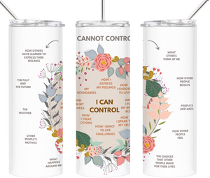 I Can Control I Can’t Control 20 oz Mental Health Tumbler