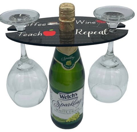 Coffee, Teach, Wine, Repeat Wine holder