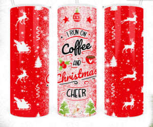 I Run On Coffee and Christmas Cheer 20 oz Tumbler